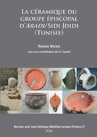 bokomslag La Cramique du groupe piscopal dARADI/Sidi Jdidi (Tunisie)