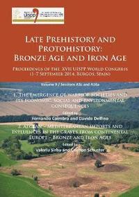 bokomslag Late Prehistory and Protohistory: Bronze Age and Iron Age (1. The Emergence of warrior societies and its economic, social and environmental consequences; 2. Aegean  Mediterranean imports and