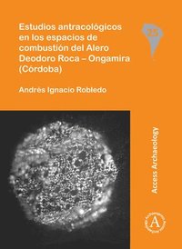 bokomslag Estudios antracológicos en los espacios de combustión del Alero Deodoro Roca - Ongamira (Córdoba)