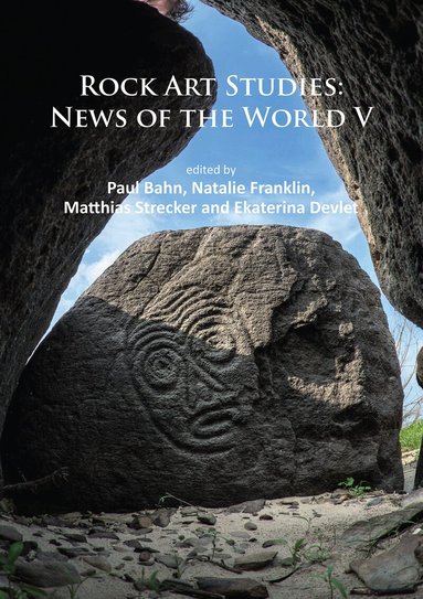 Paul Bahn, Natalie Franklin, Matthias Strecker - Rock Art Studies: News of the World V, Häftad