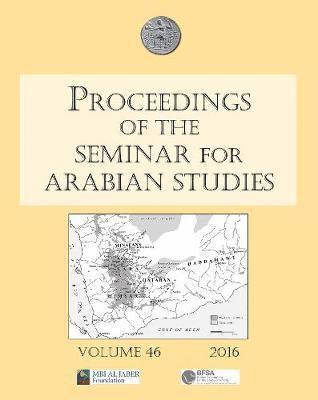 Proceedings of the Seminar for Arabian Studies Volume 46, 2016 1