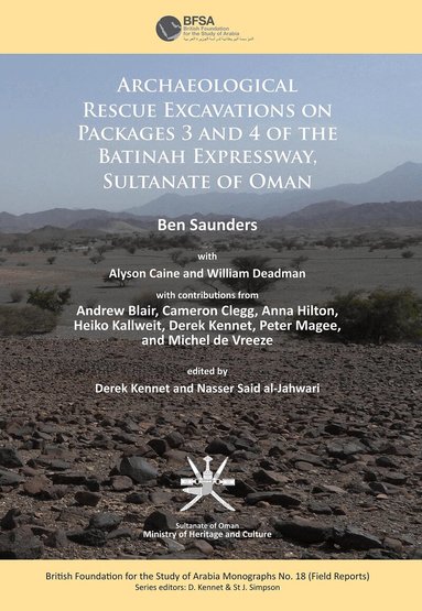 Ben Saunders - Archaeological rescue excavations on Packages 3 and 4 of the Batinah Expressway, Sultanate of Oman, Häftad