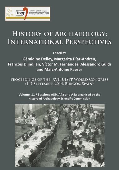 Geraldine Delley, Margarita Diaz-Andreu, Francois Djindjian - History of Archaeology: International Perspectives, Häftad