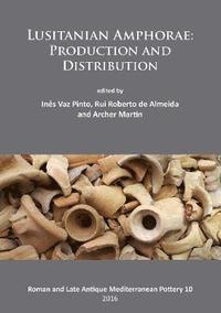 bokomslag Lusitanian Amphorae: Production and Distribution