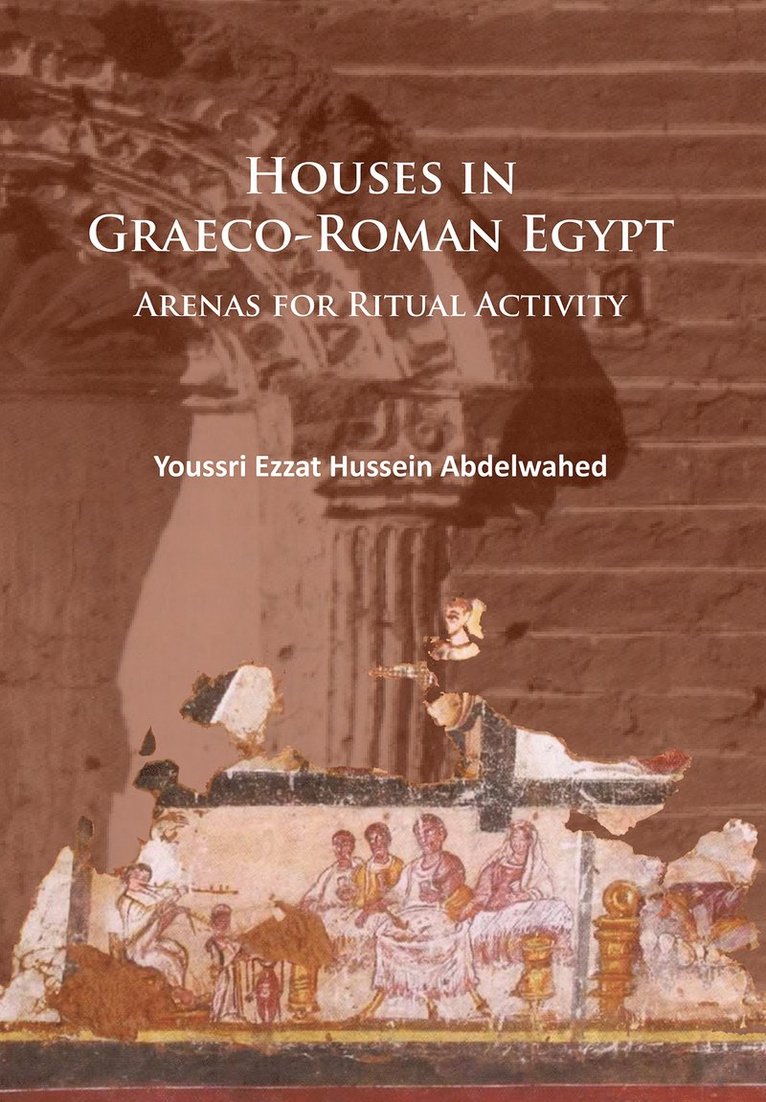 Youssri Ezzat Hussein Abdelwahed - Houses in Graeco-Roman Egypt, Häftad