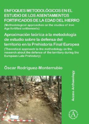 Óscar Rodríguez Monterrubio, Oscar Rodriguez Monterrubio - Enfoques metodológicos en el estudio de los asentamientos fortificados de la edad del hierro, Häftad
