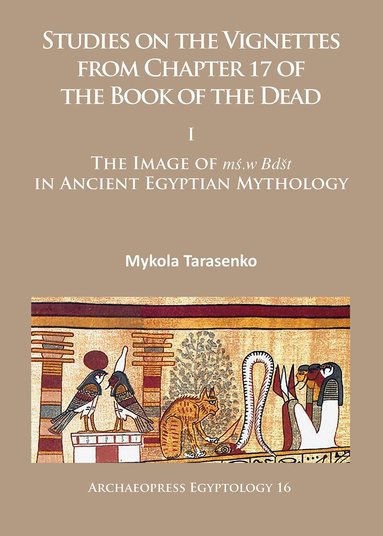 Mykola Tarasenko - Studies on the Vignettes from Chapter 17 of the Book of the Dead, Häftad