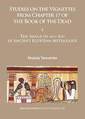 Mykola Tarasenko - Studies on the Vignettes from Chapter 17 of the Book of the Dead, Häftad