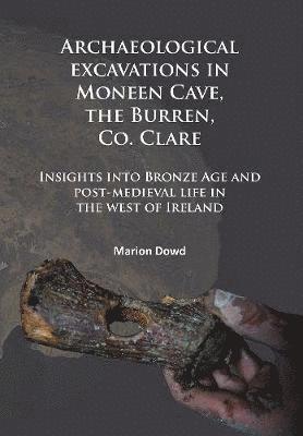 Archaeological excavations in Moneen Cave, the Burren, Co. Clare 1