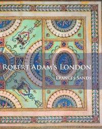 bokomslag Robert Adam's London