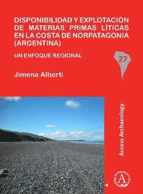 bokomslag Disponibilidad y explotacin de materias primas lticas en la costa de Norpatagonia (Argentina)