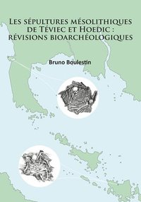 bokomslag sépultures mésolithiques de Téviec et Hoedic: révisions bioarchéologiques