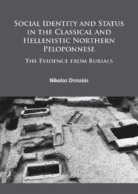 bokomslag Social Identity and Status in the Classical and Hellenistic Northern Peloponnese