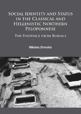 Social Identity and Status in the Classical and Hellenistic Northern Peloponnese 1