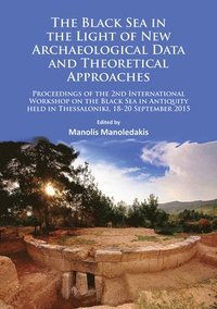 bokomslag The Black Sea in the Light of New Archaeological Data and Theoretical Approaches