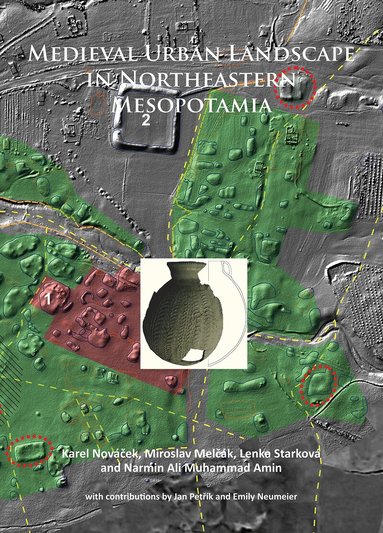 Karel Nováček, Miroslav Melčák, Lenka Starková - Medieval Urban Landscape in Northeastern Mesopotamia, Häftad