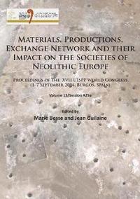 bokomslag Materials, Productions, Exchange Network and their Impact on the Societies of Neolithic Europe