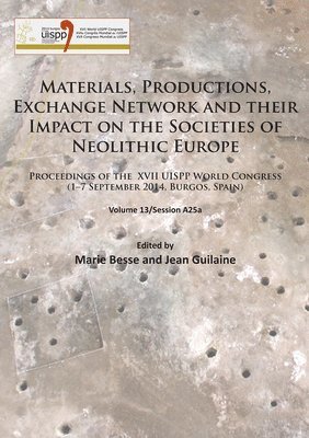 bokomslag Materials, Productions, Exchange Network and their Impact on the Societies of Neolithic Europe