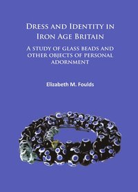bokomslag Dress and Identity in Iron Age Britain