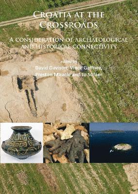 Croatia at the Crossroads: A consideration of archaeological and historical connectivity 1