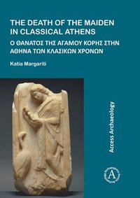 bokomslag Death of the Maiden in Classical Athens