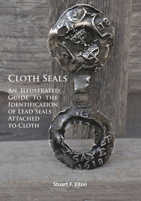 bokomslag Cloth Seals: An Illustrated Guide to the Identification of Lead Seals Attached to Cloth
