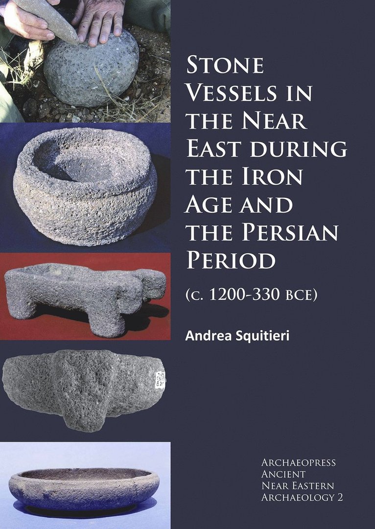 Stone Vessels in the Near East during the Iron Age and the Persian Period