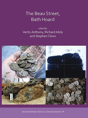 Verity Anthony, Richard Abdy, Stephen Clews - Beau Street, Bath Hoard, Inbunden