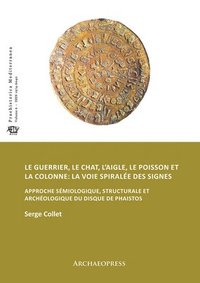 bokomslag guerrier, le chat, l'aigle, le poisson et la colonne: la voie spiralée des signes