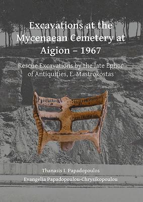 Excavations at the Mycenaean Cemetery at Aigion  1967 1