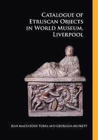 bokomslag Catalogue of Etruscan Objects in World Museum, Liverpool