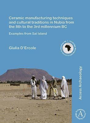 Ceramic manufacturing techniques and cultural traditions in Nubia from the 8th to the 3rd millennium BC