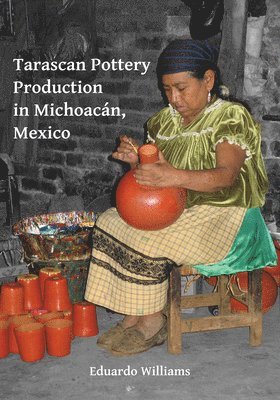 bokomslag Tarascan Pottery Production in Michoacán, Mexico