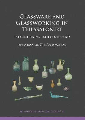 bokomslag Glassware and Glassworking in Thessaloniki