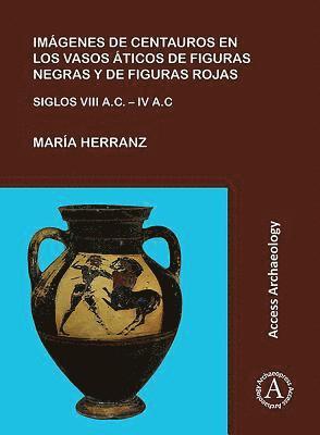 bokomslag Imgenes de centauros en los vasos ticos de figuras negras y de figuras rojas