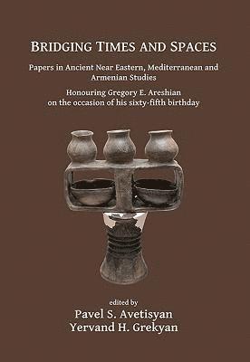 bokomslag Bridging Times and Spaces: Papers in Ancient Near Eastern, Mediterranean and Armenian Studies