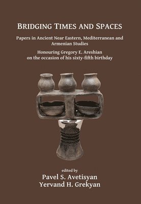 bokomslag Bridging Times and Spaces: Papers in Ancient Near Eastern, Mediterranean and Armenian Studies