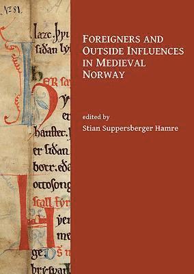 bokomslag Foreigners and Outside Influences in Medieval Norway