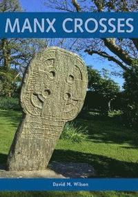 bokomslag Manx Crosses: A Handbook of Stone Sculpture 500-1040 in the Isle of Man