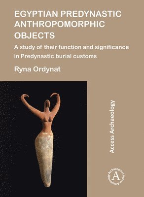 bokomslag Egyptian Predynastic Anthropomorphic Objects