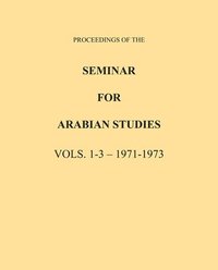 bokomslag Proceedings of the Seminar for Arabian Studies Volume 1-3 1971-1973