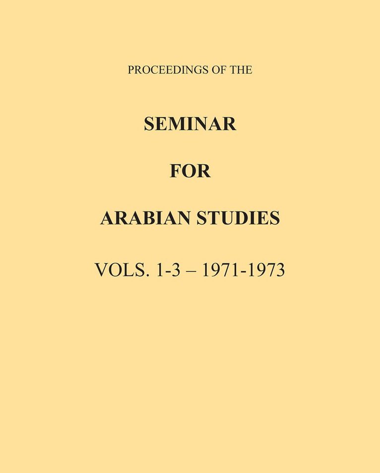 Archaeopress Publishing - Proceedings of the Seminar for Arabian Studies Volume 1-3 1971-1973, Häftad