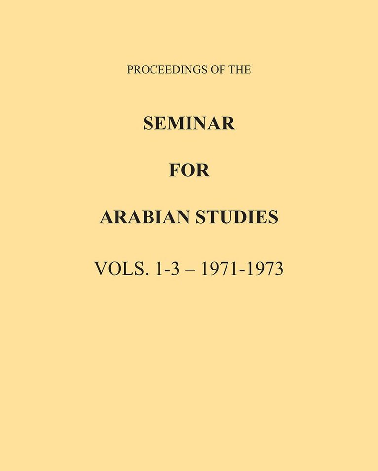 Proceedings of the Seminar for Arabian Studies Volume 1-3 1971-1973 1