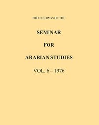 bokomslag Proceedings of the Seminar for Arabian Studies Volume 6 1976