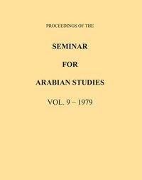 bokomslag Proceedings of the Seminar for Arabian Studies Volume 9 1979