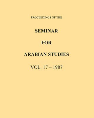 bokomslag Proceedings of the Seminar for Arabian Studies Volume 17 1987