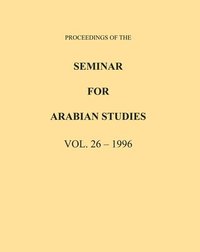 bokomslag Proceedings of the Seminar for Arabian Studies Volume 26 1996
