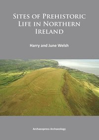 bokomslag Sites of Prehistoric Life in Northern Ireland