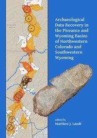 bokomslag Archaeological Data Recovery in the Piceance and Wyoming Basins of Northwestern Colorado and Southwestern Wyoming