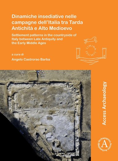 Angelo Castrorao Barba - Dinamiche insediative nelle campagne dell'Italia tra Tarda Antichità e Alto Medioevo, Häftad